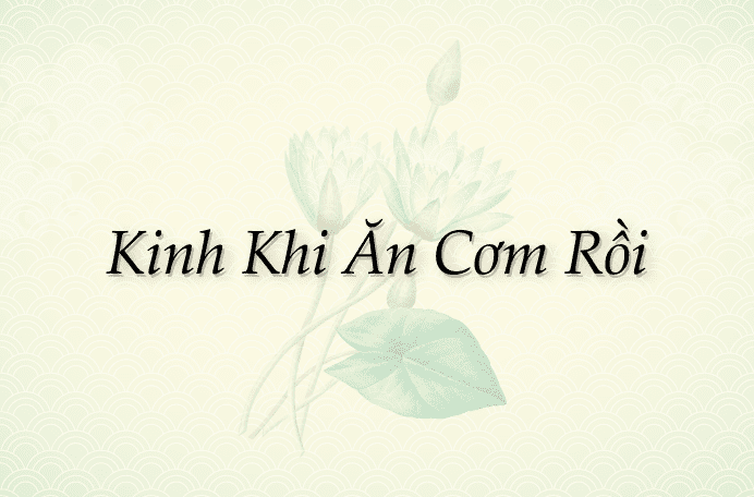Kinh Khi Ăn Cơm Rồi