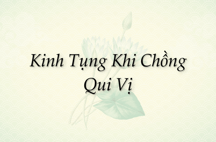 Kinh Tụng Khi Chồng Qui Vị