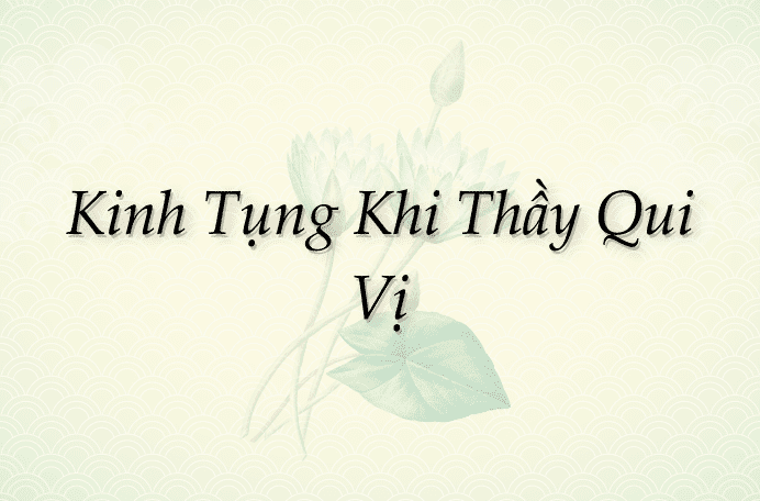 Kinh Tụng Khi Thầy Qui Vị